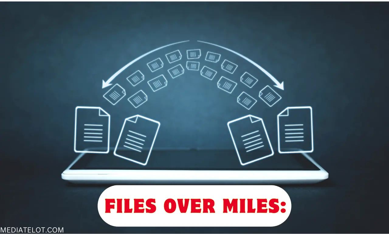 Files Over Miles